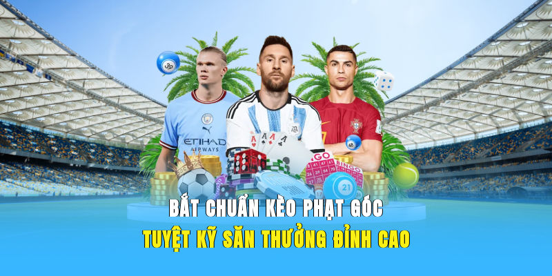 Kèo chấp phạt góc cực hot trong bóng đá 