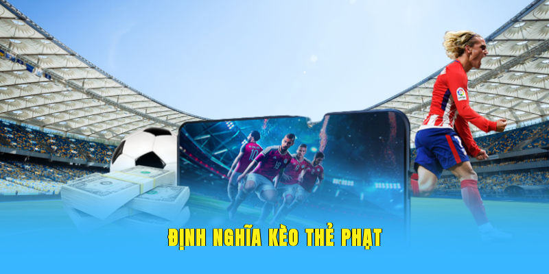 Định nghĩa kèo thẻ phạt