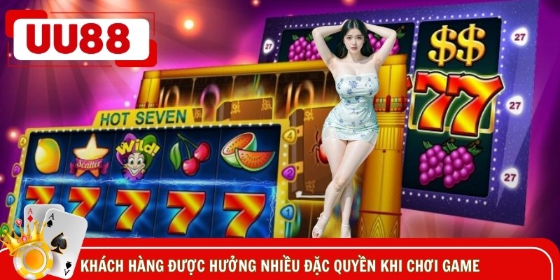 Khách hàng được hưởng nhiều đặc quyền khi chơi game