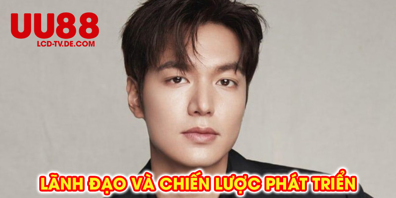 Lãnh Đạo và Chiến Lược Phát Triển Của Lee Min Ho