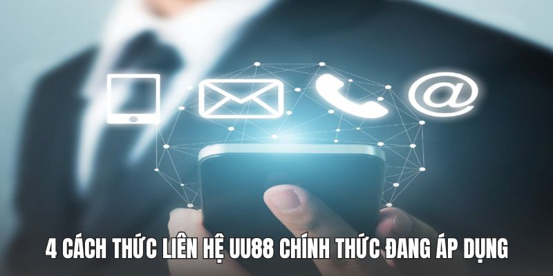 4 cách thức liên hệ UU88 chính thức đang áp dụng