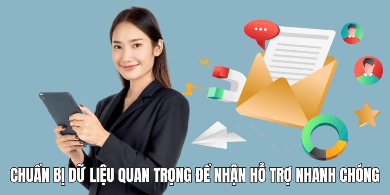 Chuẩn bị dữ liệu quan trọng để nhận hỗ trợ nhanh chóng