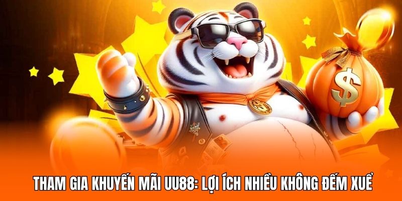 Tham gia khuyến mãi UU88: Lợi ích nhiều không đếm xuể