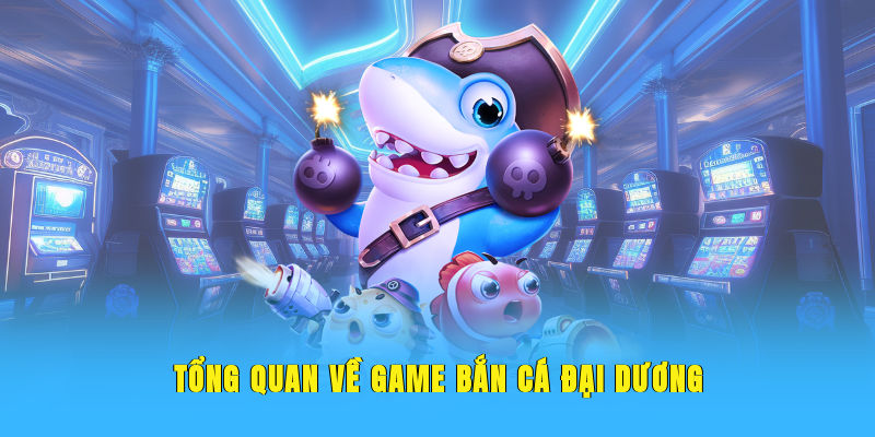 Tổng quát về bắn cá đại dương